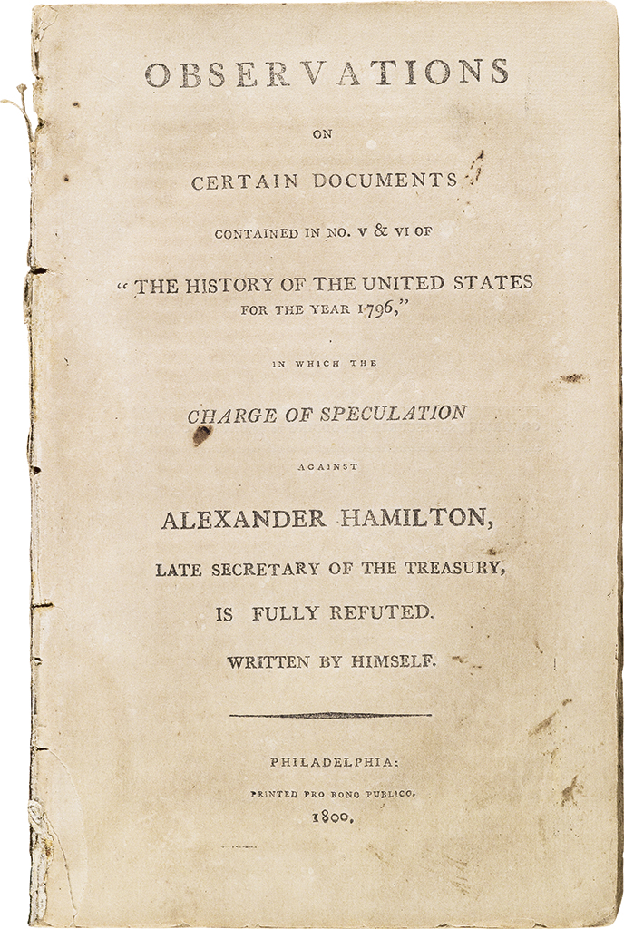 HAMILTON, ALEXANDER. Observations on Certain Documents . . . in which the Charge of Speculation against Alexander Hamilton . . .